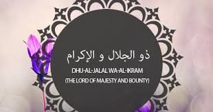 Ya dzal jalali wal iqrom pondok bambu bersholawat bersama nurul musthofa. Al Asmaa Ul Husna Benefits Of Reciting Ya Dhul Jalali Wal Ikram ÙŠØ§ Ø°Ùˆ Ø§Ù„Ø¬Ù„Ø§Ù„ ÙˆØ§Ù„Ø¥ÙƒØ±Ø§Ù…