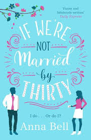 Pdf Free Download If We Re Not Married By Thirty By Anna Bell If We Re Not Married By Thirty By Anna Bell Pdf Fr Holiday Romance Romantic Comedy Books Books