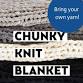 Chunky Knit Blanket: Bring Your Own Yarn event in Appleton, WI