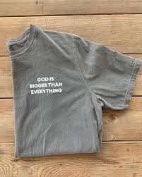 God Is Bigger Than Everything This Brand New Made In The Usa Organic Cotton Tee Is Now On The Site And I Christian Clothing Mission Trip Shirts Shirt Designs