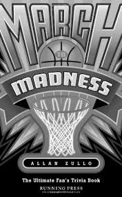 It's the best in all the land. March To Madness The Ultimate Fan S Trivia Book Zullo Allen 9780762429691 Amazon Com Books