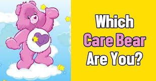 Please, try to prove me wrong i dare you. Which Care Bear Are You Quizlady