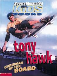 Tony hawk's pro skater 2. Tony Hawk Chairman Of The Board Sports Illustrated For Kids Books Pittman Steve 9780439342933 Amazon Com Books
