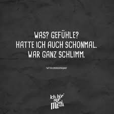 Was Gefuhle Hatte Ich Auch Schonmal War Ganz Schlimm Visual Statements Spruche Zitate Witzige Spruche Spruche