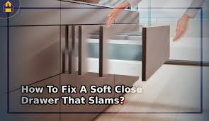 ٥ جمادى الأولى ١٤٣٨ هـ. 6 Easy Ways To How To Fix A Soft Close Drawer That Slams