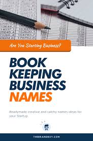 367 Catchy Bookkeeping Business Name Ideas Small Business Bookkeeping Business Business Names Bookkeeping