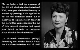 Back in 1945, many years before the u.s. Nicoa On Twitter Tomorrow Remember Elizabeth Peratrovich Who Worked To Achieve Equality For Alaska Natives In The 1940s Https T Co Qjyai6clla Elizabethperatrovich Elizabethperatrovichday Nativeamerican Nativetwitter Discrimination