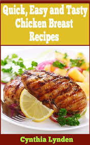 In this chicken and spinach bake recipe, chicken breast halves are seasoned and baked on a bed of spinach with a fresh tomato topping. Quick Easy And Tasty Chicken Breast Recipes Stuffed Baked Grilled Fried And Bbq Chicken Recipes English Edition Ebook Lynden Cynthia Amazon De Kindle Shop