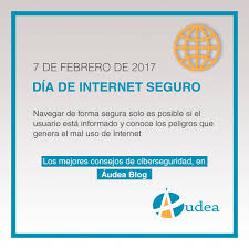 Esto, a pesar de ser positivo en muchos aspectos, también es una fuente de preocupación e inquietud en todas las familias. Dia Internacional De Internet Seguro 2017 Audea