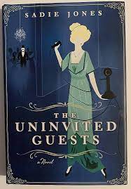 The Uninvited Guests: A Novel: 9780062116505: Jones, Sadie: Books -  Amazon.com