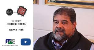 Rama Pillai's Path to Electronic Trading Showed He is a Good Student