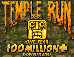 More than 400 million downloads. Temple Run 100 Million Downloads In 1 Year