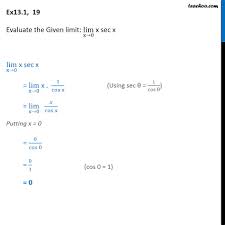 Ex 13 1 19 Evaluate Lim X 0 X Sec X Chapter 13 Limits
