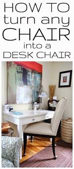 How To Turn Any Chair Into A Desk Chair With Wheels Officechair Desk Chair Chairs Repurposed Chair