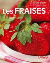 Les Fraises Vivons Bio French Edition Chioca Marie 9782350353128 Amazon Com Books