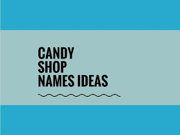 375 Creative Candy Store Names Video Infographic Shop Name Ideas Creative Candy Candy Store