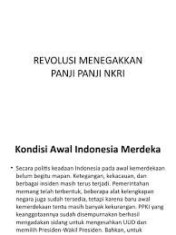 • terbentuknya pemerintahan ri • sikap sekutu yang mendua • ambisi belanda untuk berkuasa. Revolusi Menegakkan Panji Panji Nkri