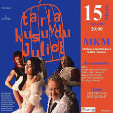 merkezefendi k m tarla kusuydu juliet tiyatro oyunu 15 04 2020 etkinlik denizli