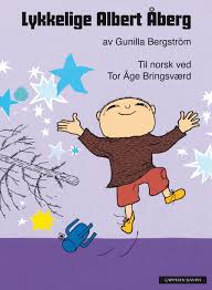 Albert åberg og vennene hans venter på at du skal besøke dem i deres fantastiske verden. Lykkelige Albert Aberg Gunilla Bergstrom Kartonert 9788202092344 Bokklubben