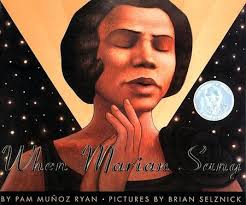 When Marian Sang: The True Recital of Marian Anderson by Pam Muñoz Ryan