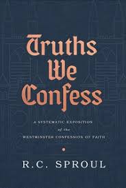 Confession should be made to the appropriate person who has been wronged by us and to the lord also. Truths We Confess R C Sproul Hardcover Book Ligonier Ministries Store