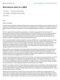A motivation letter is one in which you get the opportunity to give the admission faculty a chance to understand you better and know what shaped you into the individual that you have finally become. Motivational Letter For A Mba Master Of Business Administration Postgraduate Education