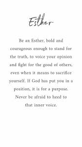 Be An Esther Bold And Courageous Even When It Means To Sacrifice Yourself Bible Quotes Christian Quotes Faith Quotes