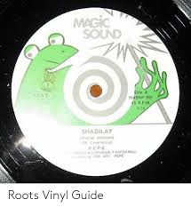 Rootsvinylguide is an ebay auction tracker for vinyl music records. Magic Sound Side A Slae 1a Masnp 007 A5 Rpm 555 Shadilay Ocal Version Im Cramico A Pepe Egng Prouadly Entering Y Ass Art Pepe Roots Vinyl Guide Magic Meme On Me Me