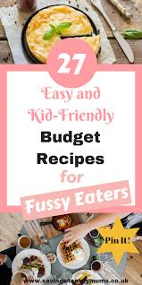 25 is family day—a day to eat dinner with your children. 29 Easy And Kid Friendly Budget Recipes For Fussy Eaters That The Whole Family Will Enjoy Easy Meals For Kids Budget Meals Picky Eater Recipes