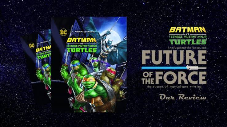 Review | Batman vs. Teenage Mutant Ninja Turtles - Future of the Force
