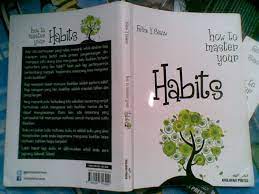 How To Master Your Habits Sebuah Resensi Sang Pembelajar