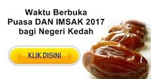 Jadual waktu berbuka puasa dan imsak tahun 2017 1438h di malaysia lyssa faizureen for more information and source, see on this link : Waktu Berbuka Puasa Dan Imsak 2017 Bagi Negeri Kedah Malaysian Trending