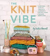 Read 17 reviews from the world's largest community for readers. Knit Vibe A Knitter S Guide To Creativity Community And Well Being For Mind Body Soul 9781419732799 Howell Vickie Books Amazon Com