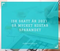 Skatten på ett investeringssparkonto år 2020 är 0,375%. Isk Skatt Ar 2021 Sa Mycket Kostar Sparandet Ihallande Investeringar