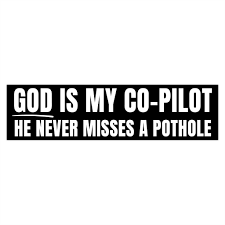 Black and White God is My Co-pilot, He Never Misses a Pothole Bumper  Sticker, Religious Vinyl Decal, God Laptop Stickers, Religious Gift