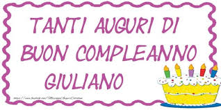 Crea Cartoline Personalizzate Di Compleanno Tanti Auguri Di Buon Compleanno Giuliano Auguri Di Buon Compleanno Compleanno Messaggi Di Buon Compleanno