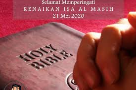 Menurut kepercayaan umat nasrani, pada hari ini yesus diangkat oleh tuhan dari dunia ini. Selamat Memperingati Kenaikan Isa Al Masih 2020 Pt Caraka Mulia