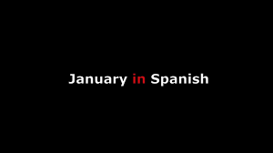 January In Spanish Language Translation How To Say The Month W Proper Pronunciation Spelling Youtube