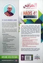 • syarah (huraian) hadis ini disampaikan secara ringkas dan padat, namun tetap enak dibaca dan tidak meninggalkan maksud yang sepatutnya disampaikan. Syarah Hadis 40 Imam Al Nawawi And Tatmim Al Kafi Edisi Kemaskini