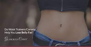 Do Waist Trainers Corsets Help You Lose Belly Fat Glamorous Corset