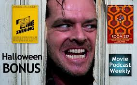 Movie Podcast Weekly Halloween BONUS: The Shining (1980) and Room 237  (2013) |