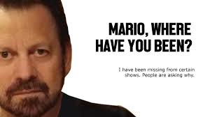 MARIO, WHERE HAVE YOU BEEN?