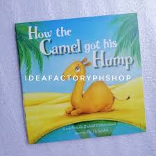 This is the tale of how that changed. Rudyard Kipling Storybook How The Camel Got His Hump Hobbies Toys Books Magazines Children S Books On Carousell