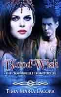 BloodWish: The Dantonville Legacy Series Book 4 (A Paranormal Romance)