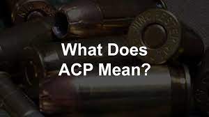What Does Acp Stand For In Guns And Ammo Trek Warrior