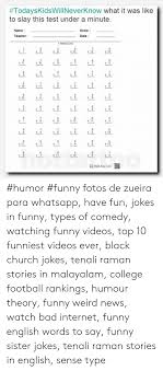 3 funny english jokes from yorkshire; Todayskidswillneverknow What It Was Like To Slay This Test Under A Minute Name Score Teacher Date 1 Mirute Dr X 10 X 11 Humor Funny Fotos De Zueira Para Whatsapp Have Fun