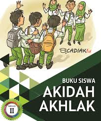 Buku akidah akhlak untuk kelas 11 madrasah aliyah diitulis oleh sihabul milahudin dengan editor siswanto. Buku Akidah Akhlak Kelas 2 Mi Kurikulum 2013 Revisi 2019 Terupdate Berita Pendidikan