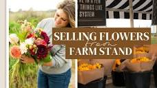 How We Sell Flowers from a Roadside Flower Farm Stand! Steal Our ...