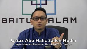 20072016 ustaz abu hafiz salleh hudin : Ringkas 200072016 Ustaz Abu Hafiz Salleh Hudin Ingin Menjadi Peneman Rasul Saw Di Syurga Iceramah