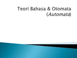 Contoh soal dan jawaban teori bahasa dan automata cute766 from cute766info teori bahasa dan otomata materi kuliah a. Ppt Teori Bahasa Otomata Automata Powerpoint Presentation Free Download Id 4030760
